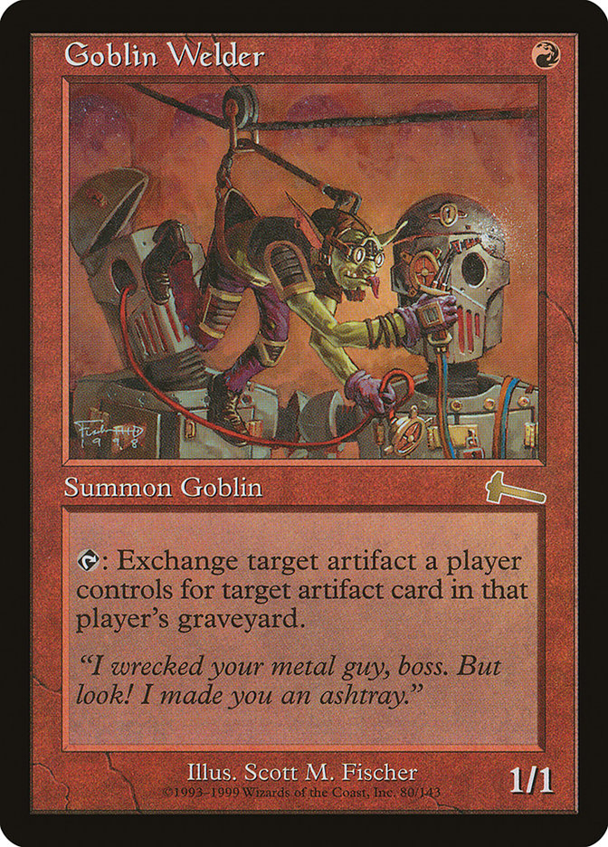 Goblin Welder, Urza&